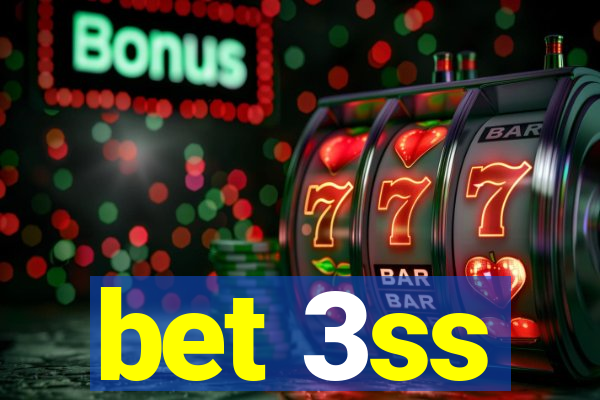 bet 3ss
